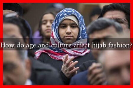 How do age and culture affect hijab fashion?