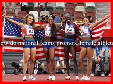 How do national teams promote female athletes How do national teams promote female athletes
