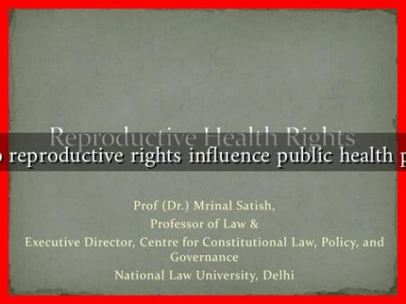 How do reproductive rights influence public health policies? How do reproductive rights influence public health policies?