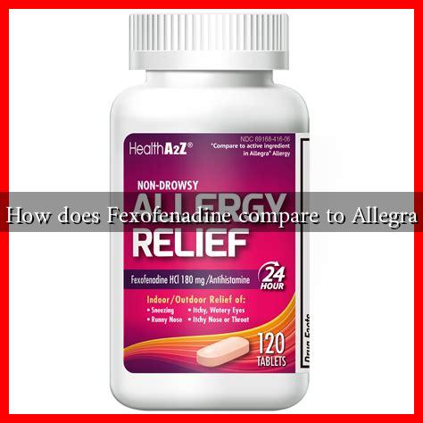 How does Fexofenadine compare to Allegra