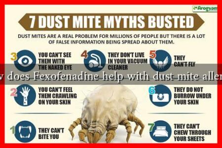 How does Fexofenadine help with dust mite allergies