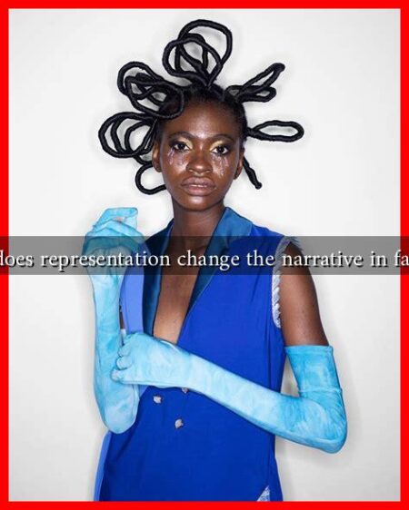 How does representation change the narrative in fashion?
