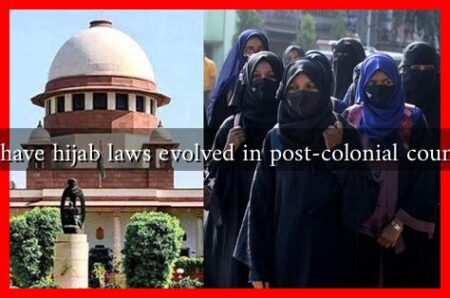 How have hijab laws evolved in post-colonial countries?