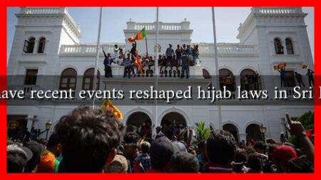 How have recent events reshaped hijab laws in Sri Lanka?