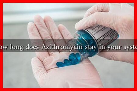 How long does Azithromycin stay in your system