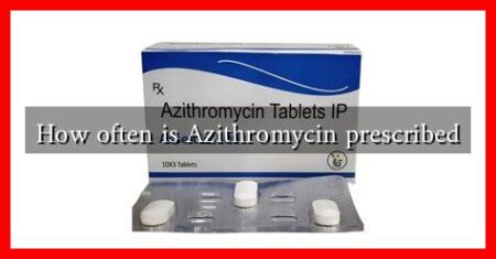 How often is Azithromycin prescribed