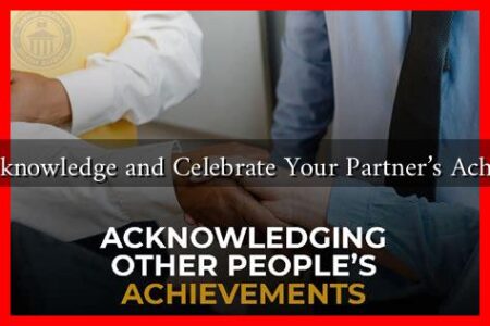 How to Acknowledge and Celebrate Your Partner’s Achievements?