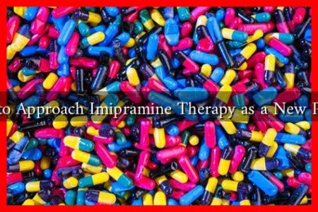 How to Approach Imipramine Therapy as a New Patient