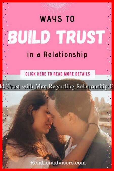How to Build Trust with Men Regarding Relationship Expectations?
