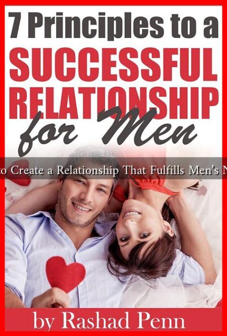 How to Create a Relationship That Fulfills Men’s Needs? How to Create a Relationship That Fulfills Men's Needs?