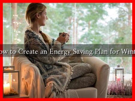 How to Create an Energy Saving Plan for Winter How to Create an Energy Saving Plan for Winter