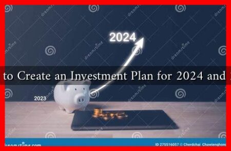 How to Create an Investment Plan for 2024 and 2025 How to Create an Investment Plan for 2024 and 2025