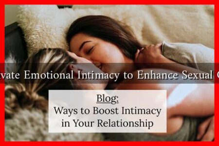 How to Cultivate Emotional Intimacy to Enhance Sexual Compatibility How to Cultivate Emotional Intimacy to Enhance Sexual Compatibility