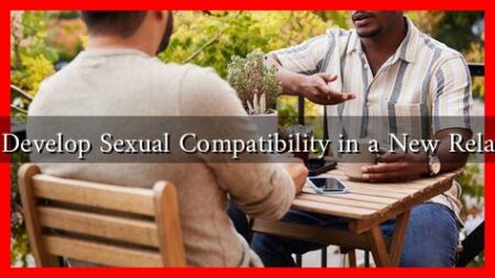 How to Develop Sexual Compatibility in a New Relationship How to Develop Sexual Compatibility in a New Relationship