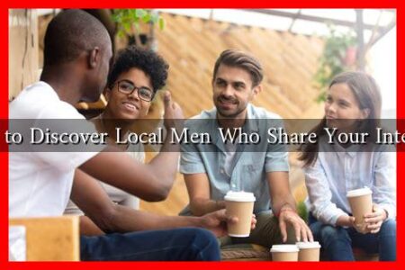 How to Discover Local Men Who Share Your Interests