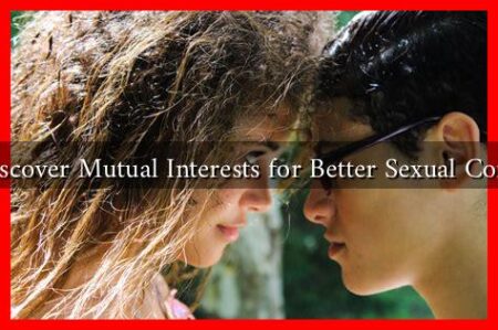 How to Discover Mutual Interests for Better Sexual Compatibility