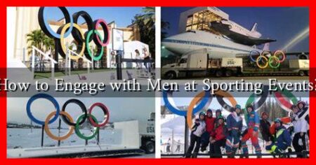 How to Engage with Men at Sporting Events? How to Engage with Men at Sporting Events?