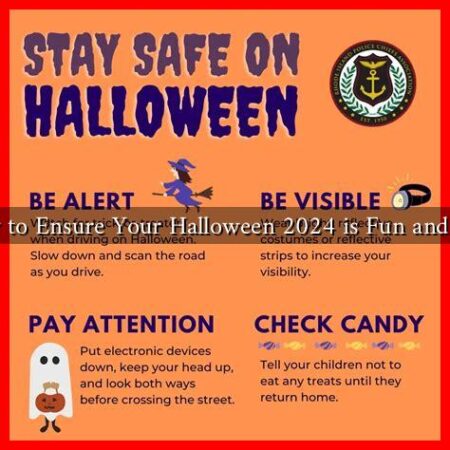 How to Ensure Your Halloween 2024 is Fun and Safe How to Ensure Your Halloween 2024 is Fun and Safe