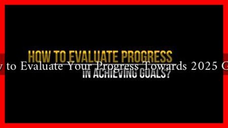 How to Evaluate Your Progress Towards 2025 Goals