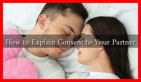 How to Explain Consent to Your Partner How to Explain Consent to Your Partner