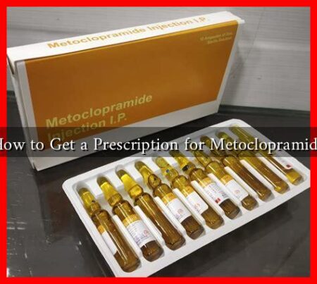 How to Get a Prescription for Metoclopramide