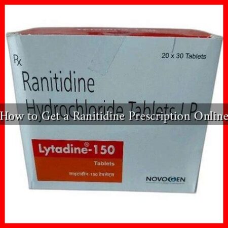 How to Get a Ranitidine Prescription Online