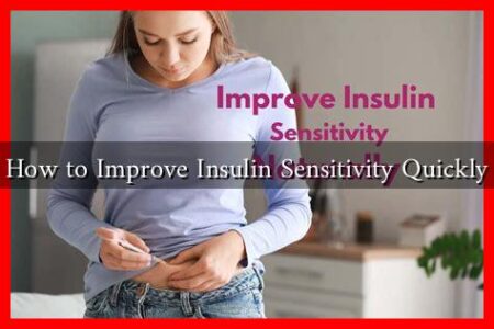 How to Improve Insulin Sensitivity Quickly How to Improve Insulin Sensitivity Quickly