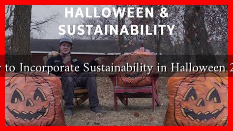 How to Incorporate Sustainability in Halloween 2024 How to Incorporate Sustainability in Halloween 2024