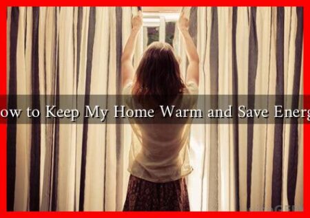 How to Keep My Home Warm and Save Energy