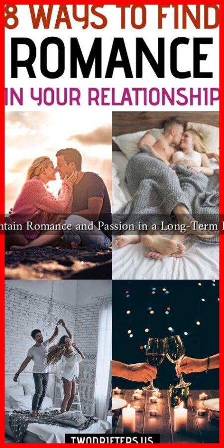 How to Maintain Romance and Passion in a Long-Term Relationship? How to Maintain Romance and Passion in a Long-Term Relationship?