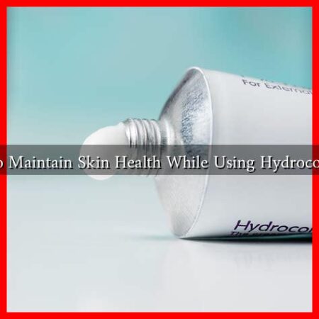 How to Maintain Skin Health While Using Hydrocortisone