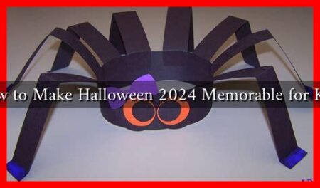 How to Make Halloween 2024 Memorable for Kids