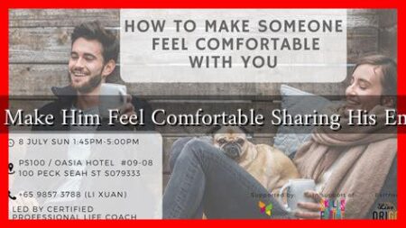 How to Make Him Feel Comfortable Sharing His Emotions? How to Make Him Feel Comfortable Sharing His Emotions?