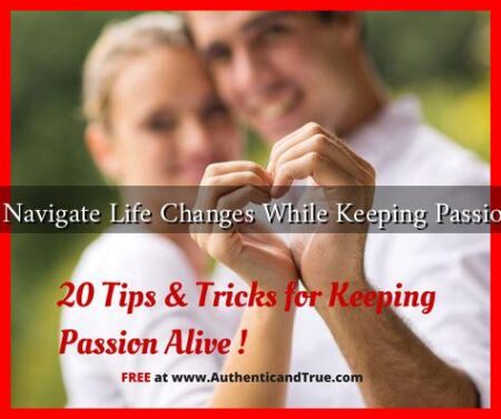 How to Navigate Life Changes While Keeping Passion Alive?