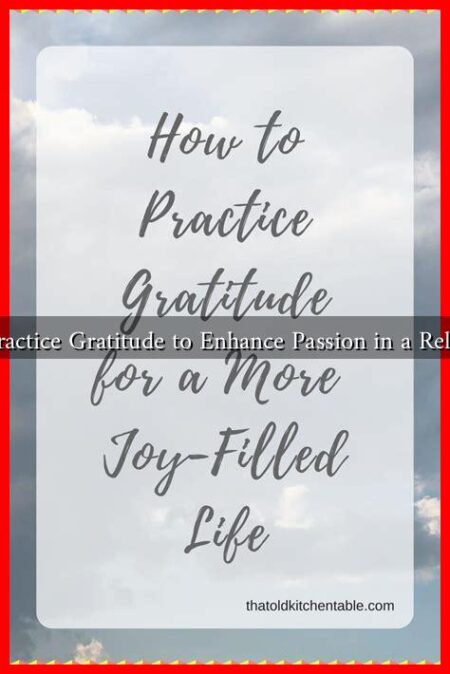 How to Practice Gratitude to Enhance Passion in a Relationship?