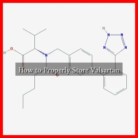 How to Properly Store Valsartan
