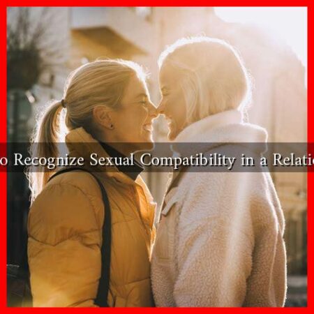 How to Recognize Sexual Compatibility in a Relationship
