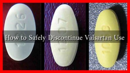 How to Safely Discontinue Valsartan Use