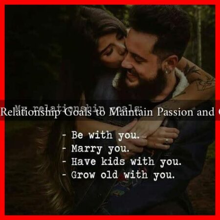 How to Set Relationship Goals to Maintain Passion and Connection?