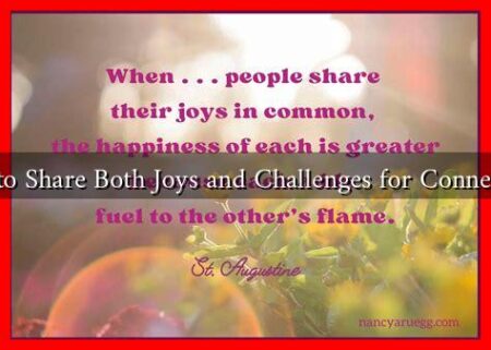 How to Share Both Joys and Challenges for Connection? How to Share Both Joys and Challenges for Connection?