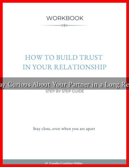 How to Stay Curious About Your Partner in a Long Relationship? How to Stay Curious About Your Partner in a Long Relationship?