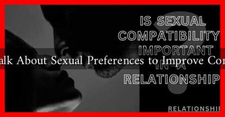 How to Talk About Sexual Preferences to Improve Compatibility How to Talk About Sexual Preferences to Improve Compatibility