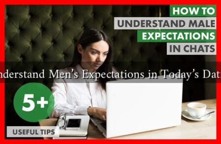 How to Understand Men's Expectations in Today's Dating World?