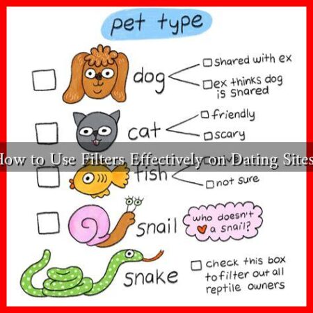 How to Use Filters Effectively on Dating Sites? How to Use Filters Effectively on Dating Sites?