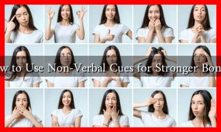 How to Use Non-Verbal Cues for Stronger Bonds?