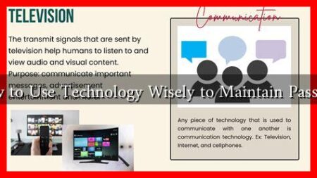 How to Use Technology Wisely to Maintain Passion?