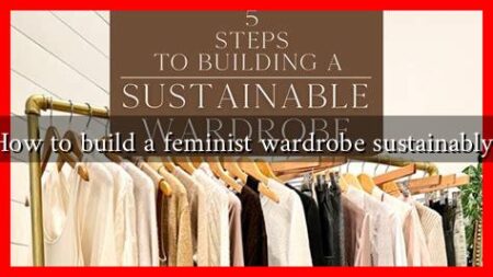 How to build a feminist wardrobe sustainably?