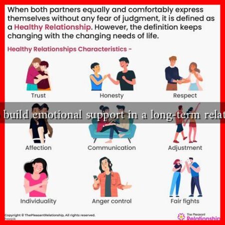 How to build emotional support in a long-term relationship