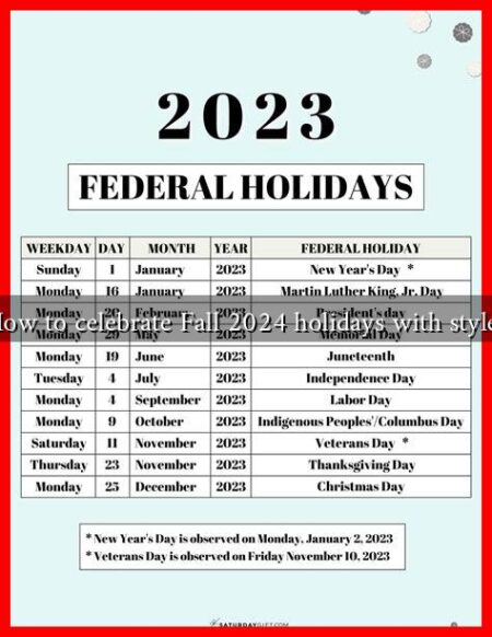 How to celebrate Fall 2024 holidays with style?