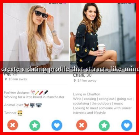 How to create a dating profile that attracts like-minded men